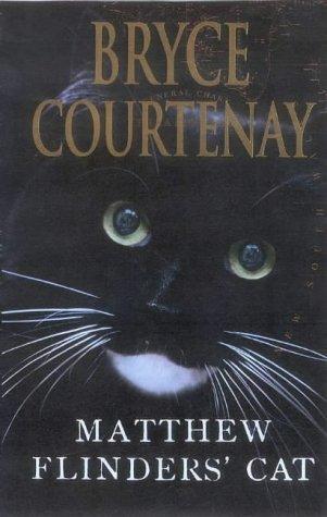 Bryce Courtenay: Matthew Flinders' cat (2002, Viking)