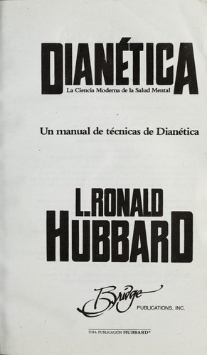 L. Ron Hubbard: Dianética (Spanish language, 1987, Bridge Publications, Era Dinámica Editores)