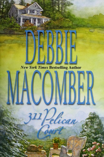 Sandra Burr, Debbie Macomber: 311 Pelican Court (Cedar Cove Series #3) (Hardcover, 2003, Mira)