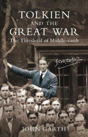 John Garth, JOHN GARTH: TOLKIEN AND THE GREAT WAR: THE THRESHOLD OF MIDDLE-EARTH. (Undetermined language, 2003, HARPERCOLLINS)