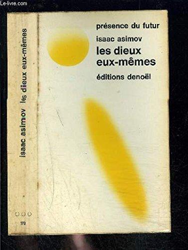 Isaac Asimov: Les Dieux eux-mêmes (French language, 1986, Éditions Denoël)