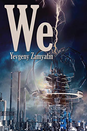 Yevgeny Zamyatin, Gregory Zilboorg, Yevgeny Zamyatin: We (Paperback, 2019, Positronic Publishing)
