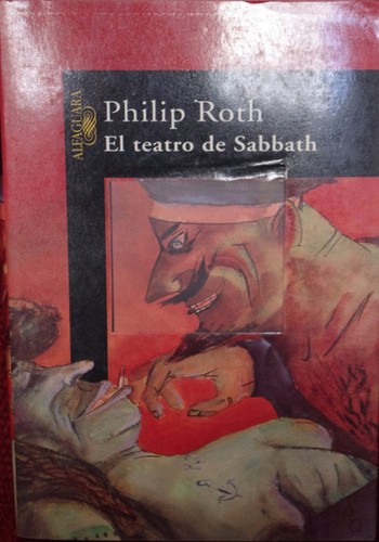 Philip Roth: El Teatro De Sabath (Paperback, Spanish language, 2005, Alfaguara)