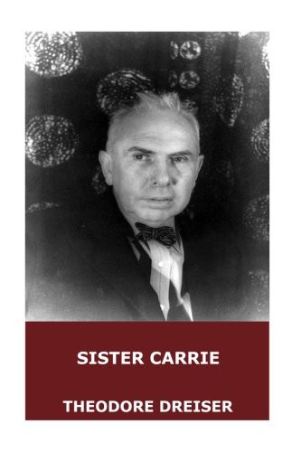 Theodore Dreiser: Sister Carrie (Paperback, 2017, CreateSpace Independent Publishing Platform)
