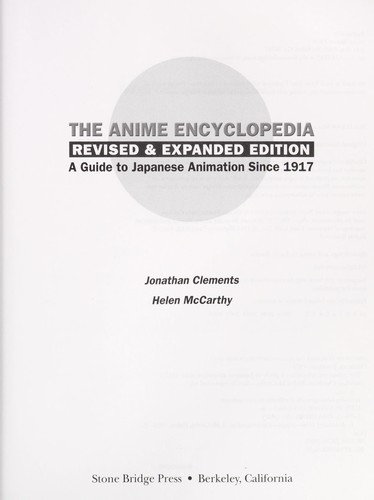 Jonathan Clements, Helen McCarthy: The anime encyclopedia (Paperback, 2007, Stone Bridge Press)