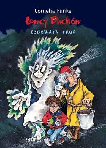 Cornelia Funke: Łowcy Duchów. Lodowaty trop (Hardcover, Polish language, 2007, Egmont)