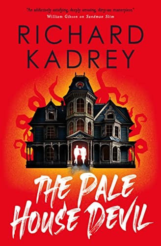 Richard Kadrey: The Pale House Devil (Hardcover, 2023, Titan Books)