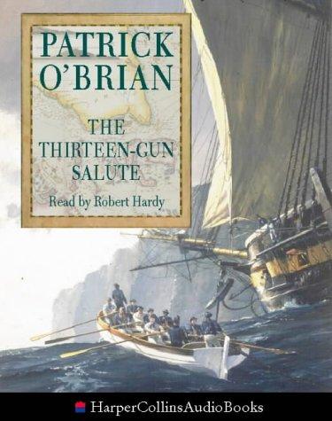 Patrick O'Brian: The Thirteen-Gun Salute (AudiobookFormat, 1999, HarperCollins)