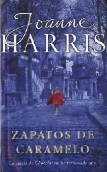 Joanne Harris: Zapatos de caramelo (Spanish language, 2007, bGrijalbo)