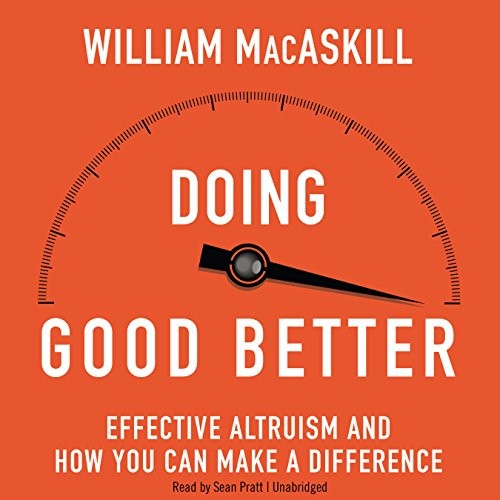 William MacAskill: Doing Good Better (AudiobookFormat, 2016, Gildan Media Corporation, Gildan Audio and Blackstone Audio)