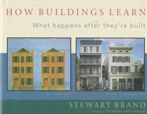 Stewart Brand: How buildings learn (1994, Viking)