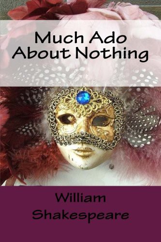 William Shakespeare, Mybook: Much Ado About Nothing (Paperback, 2017, Createspace Independent Publishing Platform, CreateSpace Independent Publishing Platform)