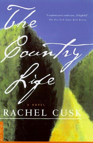 Rachel Cusk: The Country Life (Paperback, 2000, Picador)