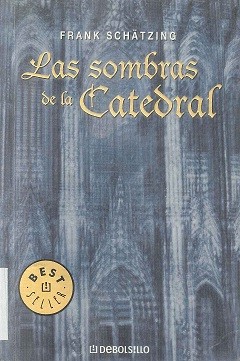 Frank Schätzing: Las Sombras De La Catedral (Novela His) (Paperback, Spanish language, 2003, Grijalbo Mondadori Sa)