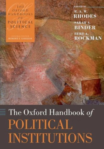 Bert A. Rockman, R. A. W. Rhodes, Sarah A. Binder: The Oxford handbook of political institutions (2006, Oxford University Press)