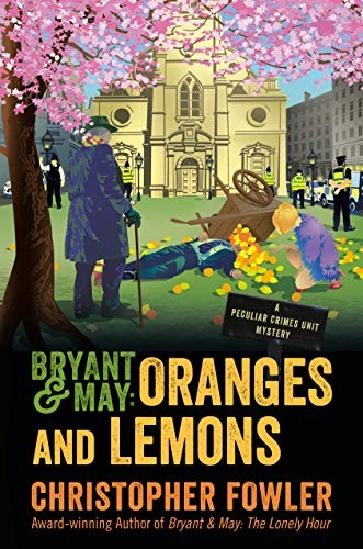 Christopher Fowler: Bryant & May : Oranges and Lemons (Hardcover, 2020, Bantam)