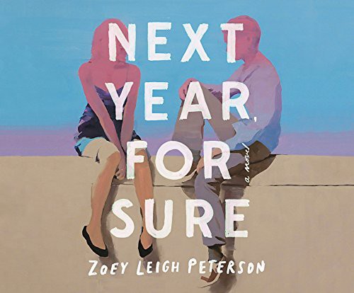 Elizabeth Cottle, Zoey Leigh Peterson: Next Year, For Sure (AudiobookFormat, 2017, Dreamscape Media)