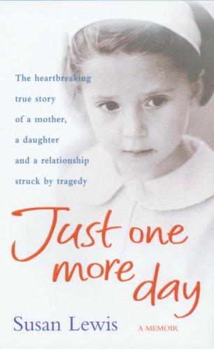 Susan Lewis: Just One More Day (Paperback, 2006, Arrow)