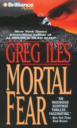 Greg Iles: Mortal Fear (AudiobookFormat, 2007, Brilliance Audio on CD Value Priced)