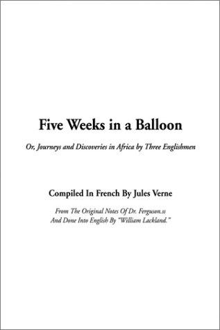 Jules Verne: Five Weeks in a Balloon (Hardcover, 2002, IndyPublish.com)