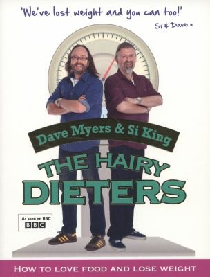Hairy Bikers: The Hairy Dieters How To Love Food And Lose Weight (2012, Orion Publishing Co)