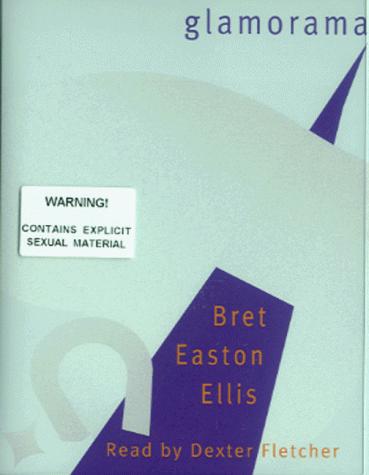 Bret Easton Ellis: Glamorama (AudiobookFormat, 2000, Macmillan Audio Books)