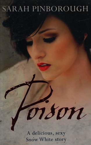 Sarah Pinborough: Poison (2014, Orion Publishing Group, Limited, Gollancz)