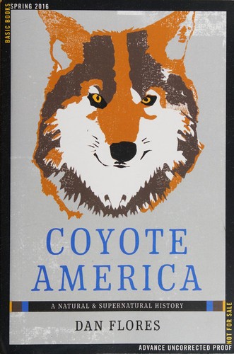 Dan L. Flores: Coyote America (2016)