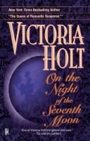 Victoria Holt: On the Night of the Seventh Moon (Paperback, 1995, Fawcett)