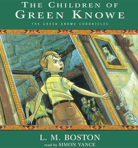 Lucy M. Boston: The Children of Green Knowe [UNABRIDGED] (The Green Knowe Chronicles) (AudiobookFormat, 2005, Listen & Live Audio, Inc., Brand: Listen n Live Audio, Inc., Listen & Live Audio)