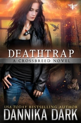 Dannika Dark: Deathtrap (Crossbreed Series Book 3) (2017, CreateSpace Independent Publishing Platform)