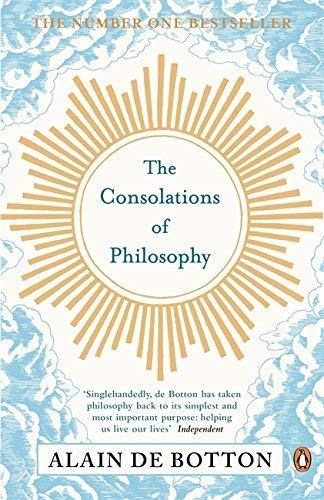 Alain de Botton: The Consolations of Philosophy. Alain de Botton (Paperback, 2001, Penguin Books, imusti)