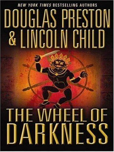 Lincoln Child, Douglas Preston: The Wheel of Darkness (2007, Grand Central Publishing)