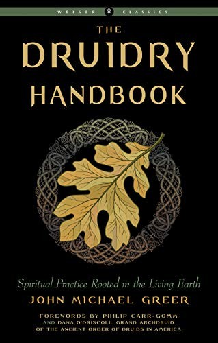 Philip Carr-Gomm, John Michael Greer, Dana O'Driscoll: Druidry Handbook (Paperback, Weiser Books)