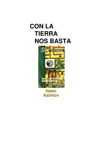 Isaac Asimov: Con LA Tierra Nos Basta (Paperback, 1983, Lectorum Pubns Inc (J))