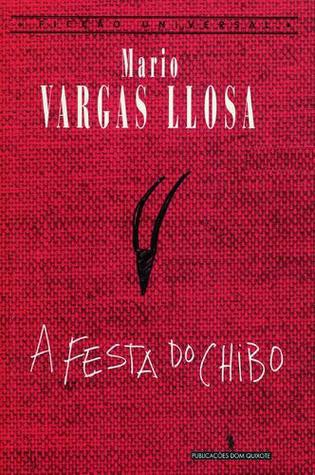 Mario Vargas Llosa: A Festa do Chibo (Paperback, Portuguese language, 2001, Dom Quixote)