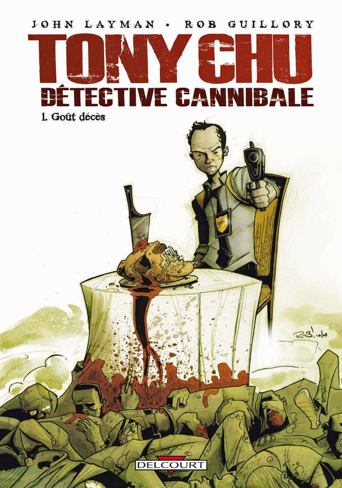 Rob Guillory, John Layman: Tony Chu, Détective cannibale Tome 1 - Goût décès (GraphicNovel, French language, 2010, Delcourt)