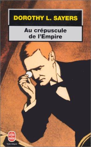 Dorothy L. Sayers: Au Crépuscule de l'Empire (Paperback, 2000, LGF)