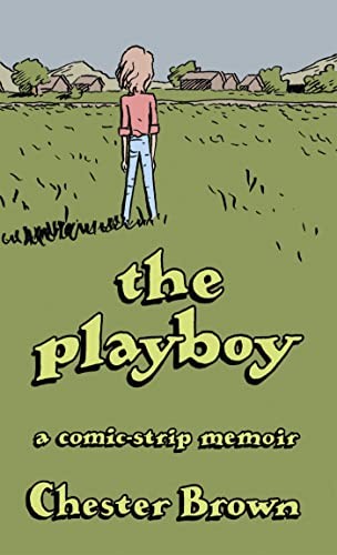 Chester Brown: The playboy (2013, Drawn and Quarterly, Drawn & Quarterly)