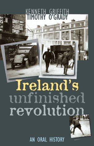 Kenneth Griffith, Timothy O'Grady: Ireland's Unfinished Revolution (Paperback, 1999, Roberts Rinehart Publishers)