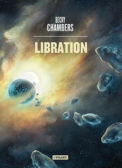 Becky Chambers: Libration (French language, 2017, L'Atalante)