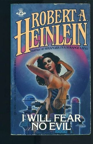 Robert A. Heinlein: I Will Fear No Evil (Paperback, Berkley)