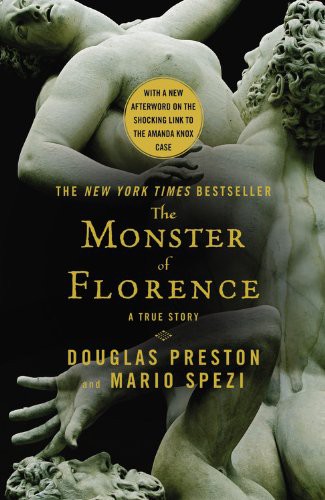 Douglas Preston, Mario Spezi: The Monster of Florence (Paperback, 2013, Grand Central Publishing)