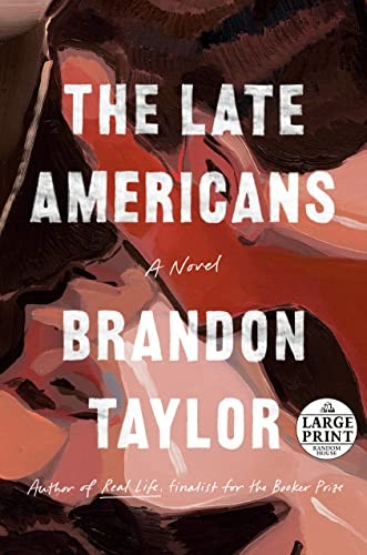 Brandon Taylor: Late Americans (2023, Diversified Publishing, Random House Large Print)