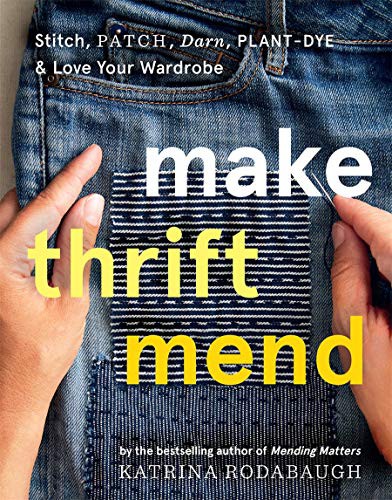 Katrina Rodabaugh: Make Thrift Mend (Hardcover, 2021, Harry N. Abrams, Abrams)