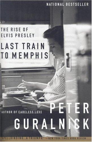 Peter Guralnick: Last Train to Memphis (Paperback, 1995, Back Bay Books)