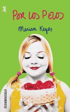 Marian Keyes: Por Los Pelos (Paperback, Spanish language, 2001, Debolsillo)