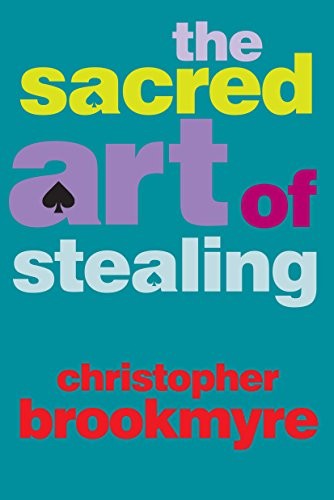 Christopher Brookmyre: The Sacred Art of Stealing (Paperback, 2018, Grove Press)