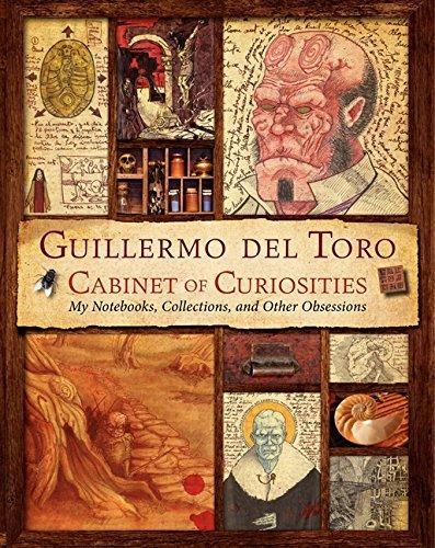 Guillermo del Toro: Cabinet of Curiosities: My Notebooks, Collections, and Other Obsessions