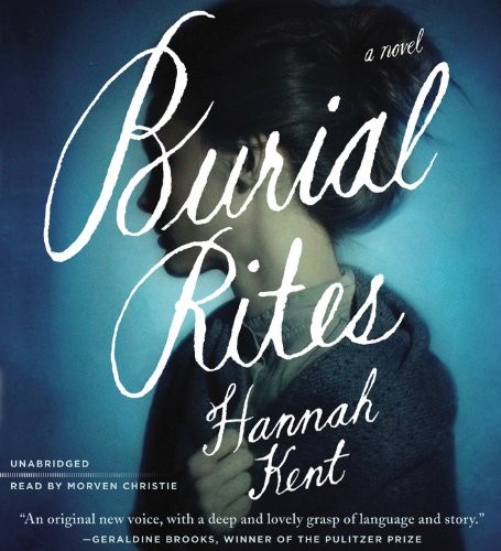 Hannah Kent: Burial Rites (AudiobookFormat, Little, Brown & Company)